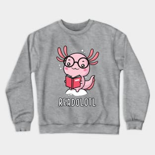 Readolotl - Funny Reading Axolotl Crewneck Sweatshirt